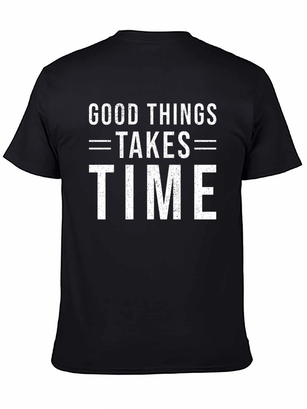 Good Things Take Time T-Shirt - Mens Black Tee