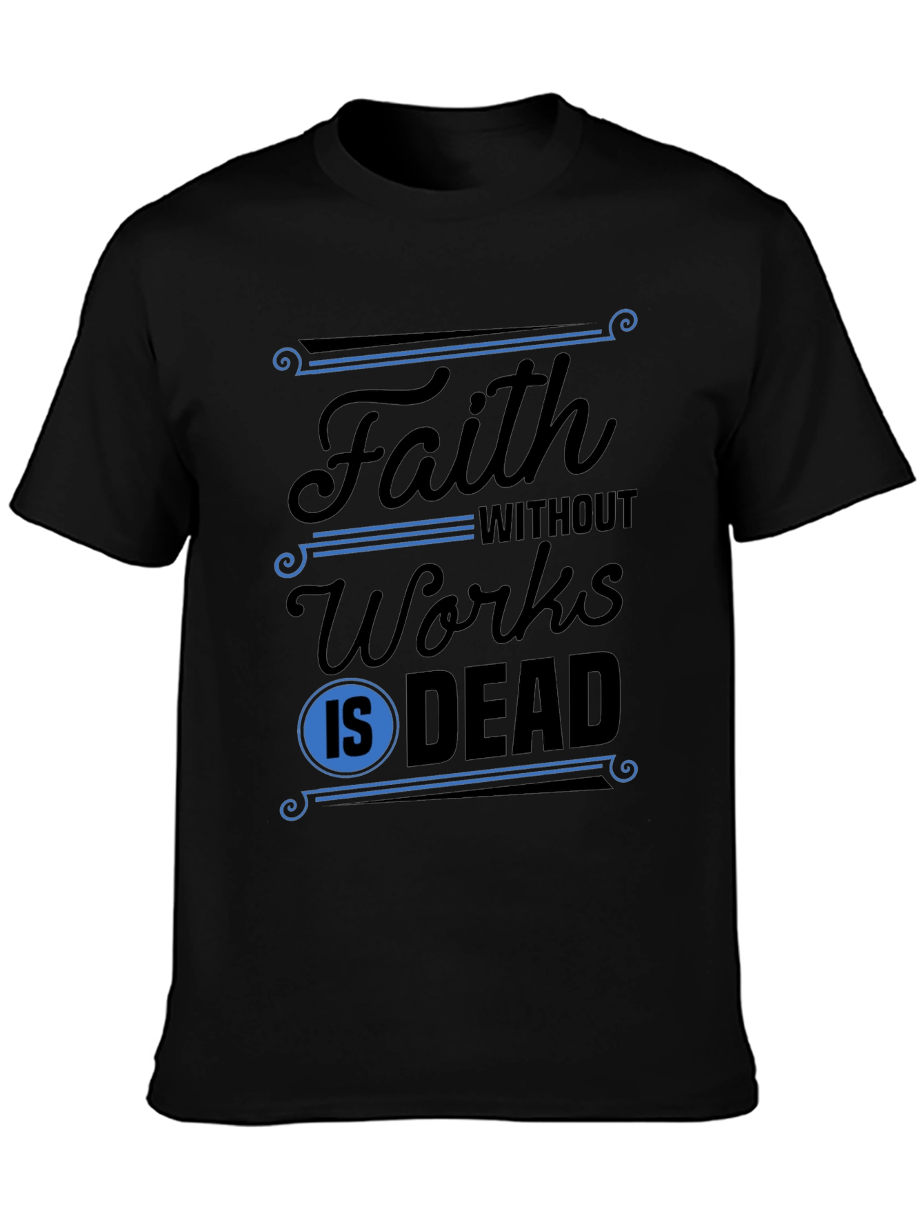 Faith Without Works T-Shirt