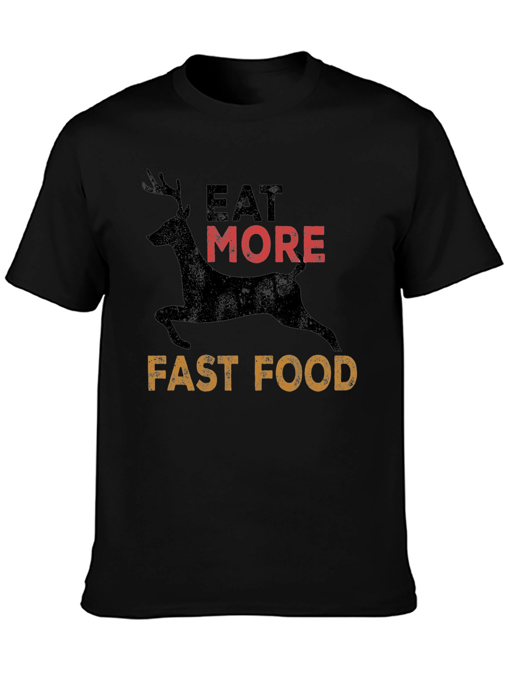 Eat More Deer Fast Food T-Shirt