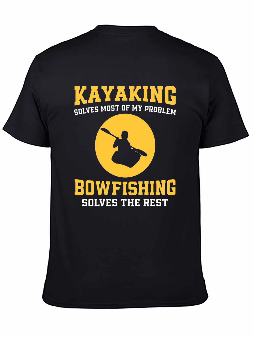 Kayaking Bowfishing Solves My Problem Graphic T-Shirt