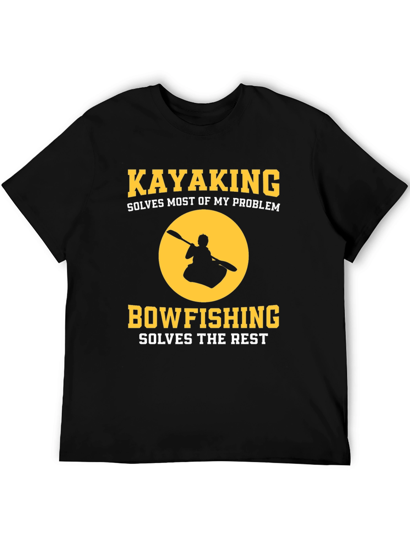 Kayaking Bowfishing Solves My Problem Graphic T-Shirt