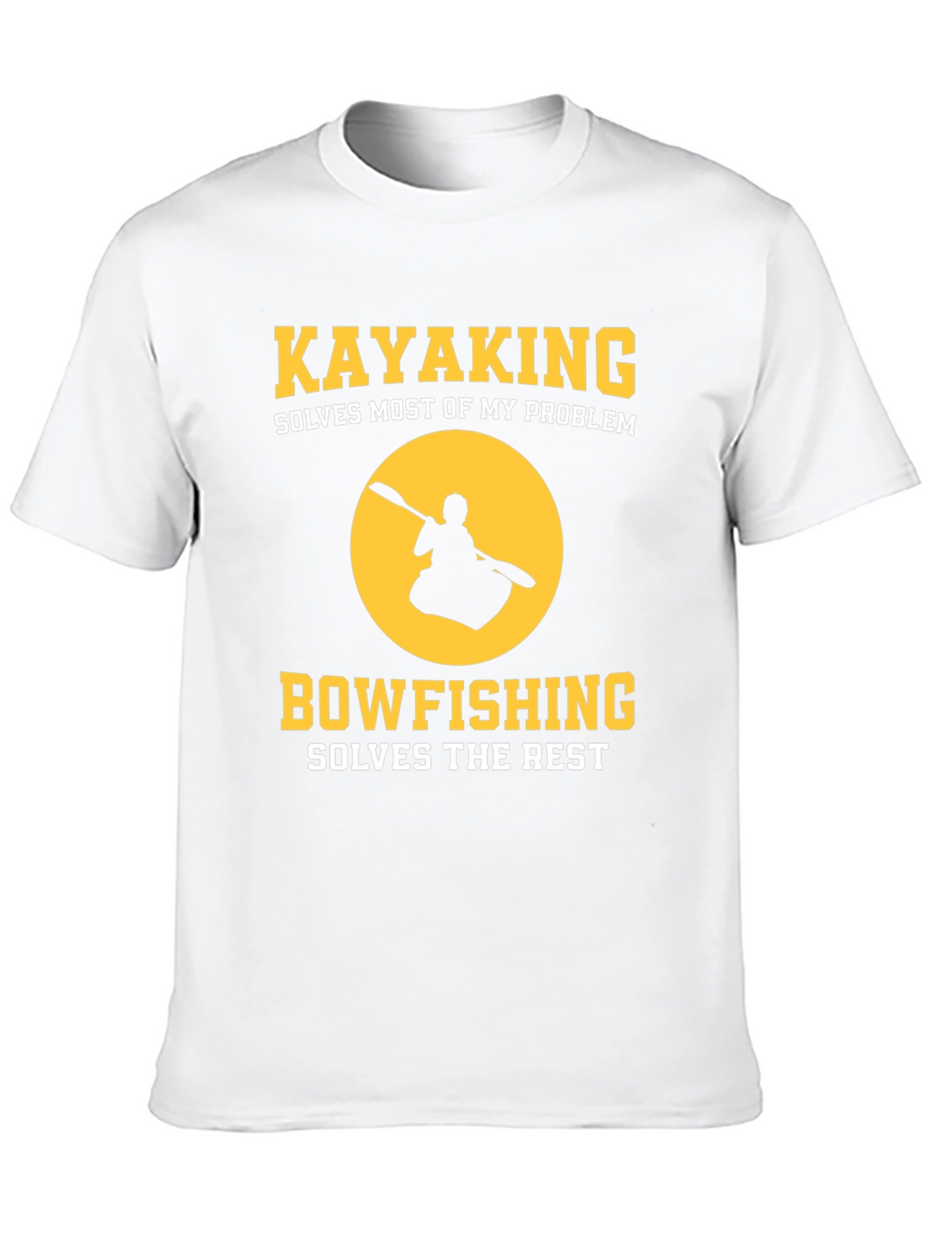 Kayaking Bowfishing Solves My Problem Graphic T-Shirt