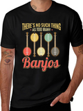 Theres No Such Thing as Too Many Banjos T-Shirt