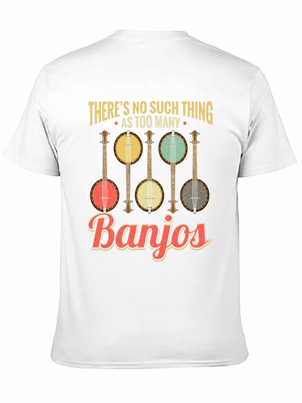 Theres No Such Thing as Too Many Banjos T-Shirt