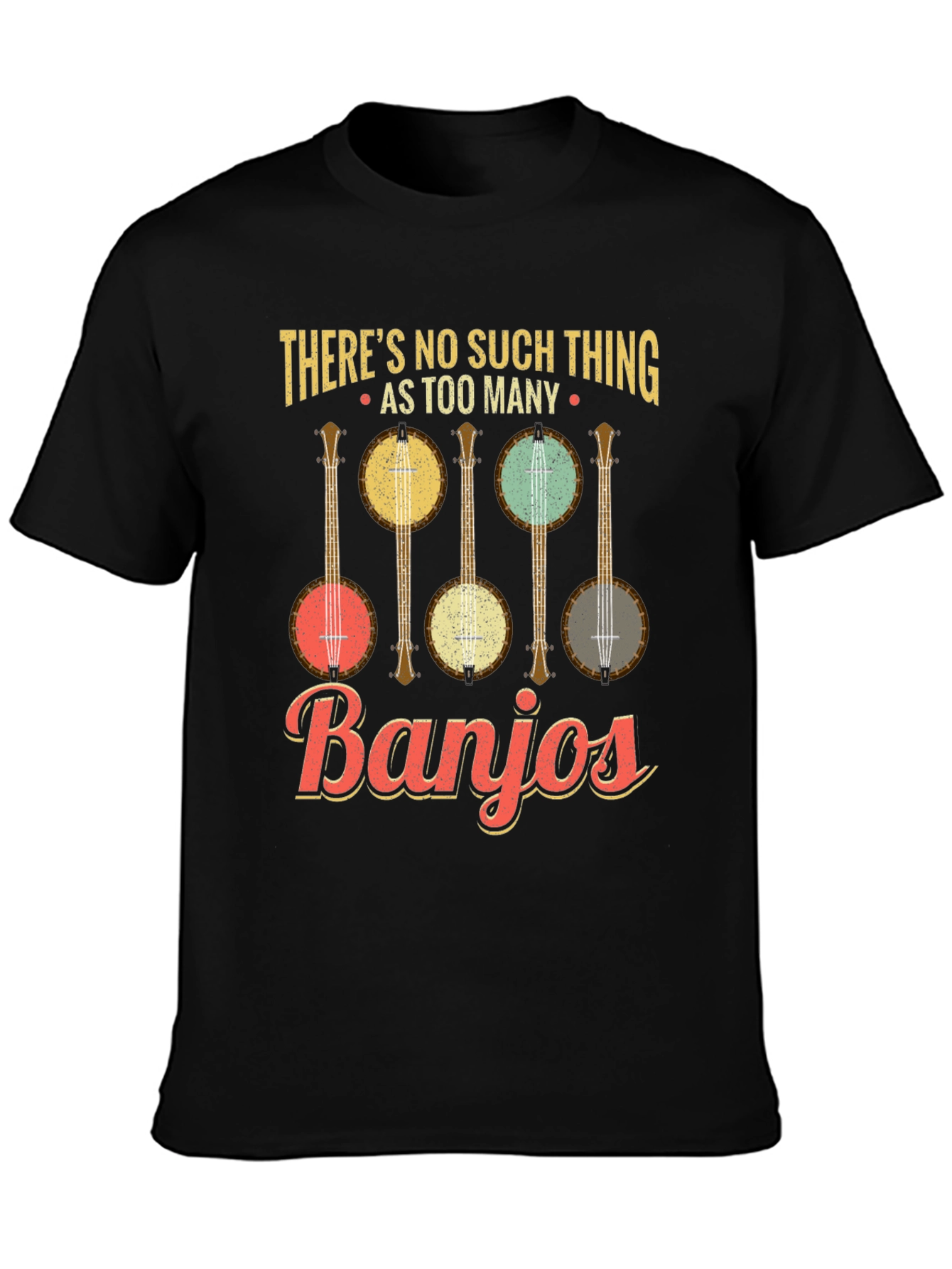 Theres No Such Thing as Too Many Banjos T-Shirt