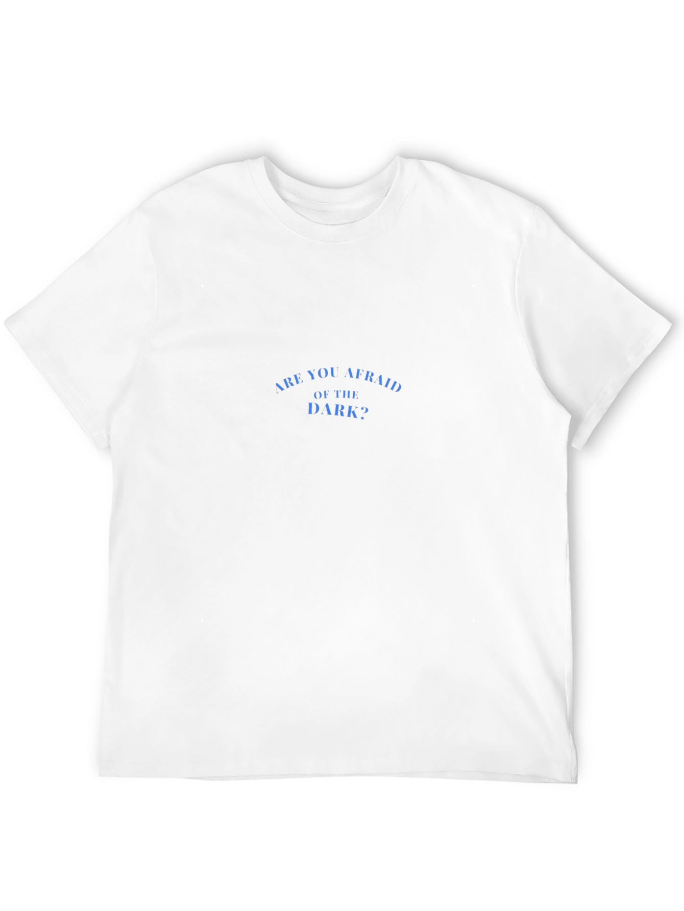 Are You Afraid of the Dark? Black T-Shirt