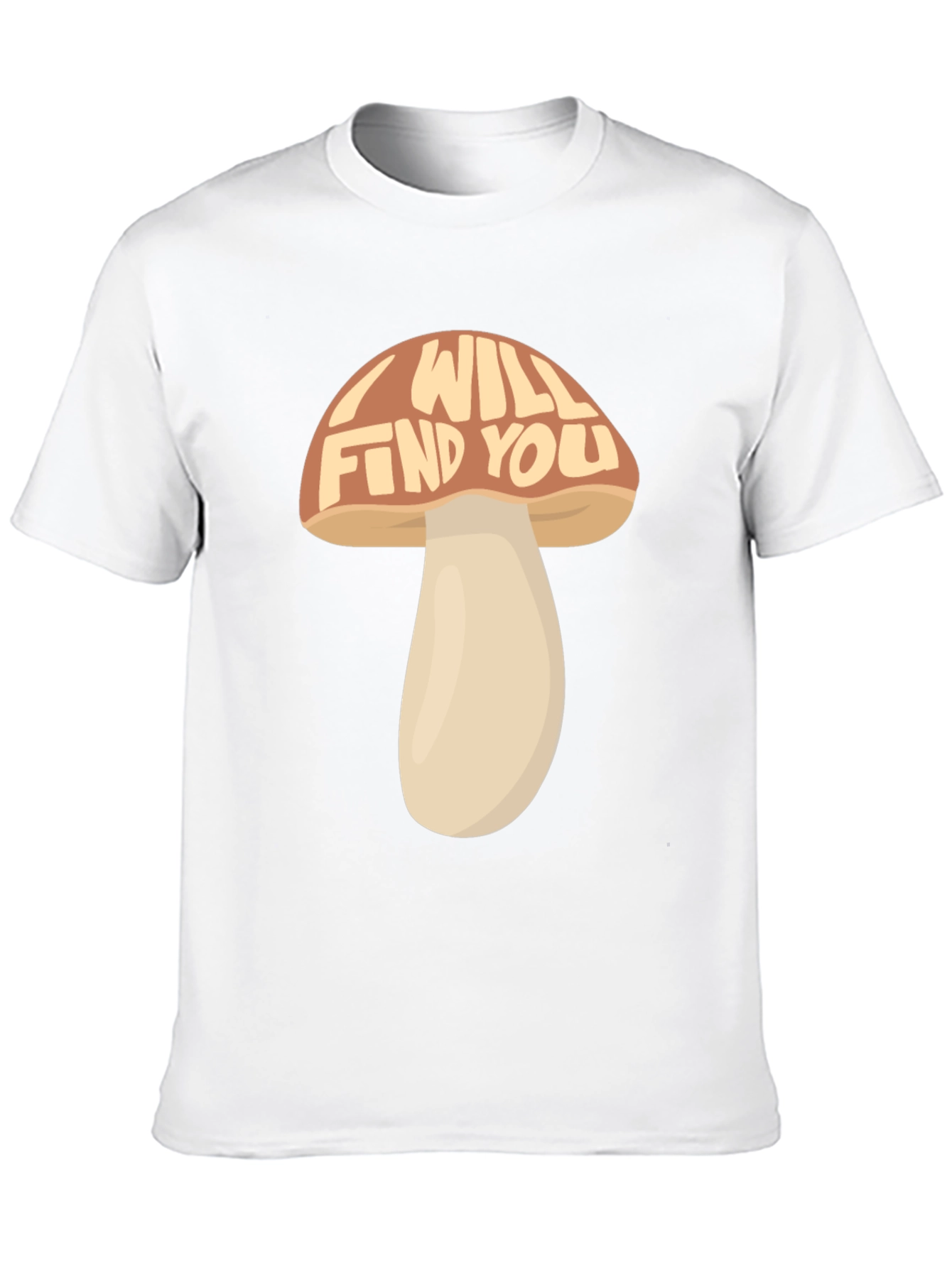 I Will Find You Mushroom Graphic T-Shirt