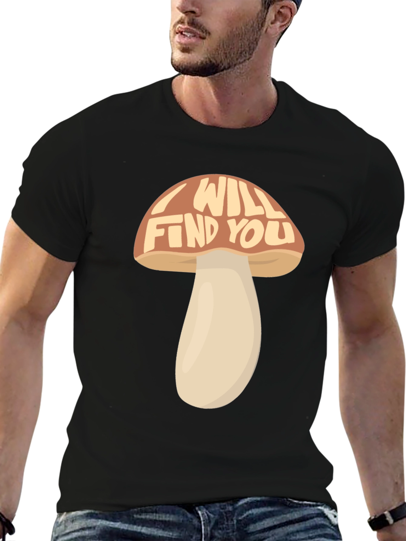 I Will Find You Mushroom Graphic T-Shirt