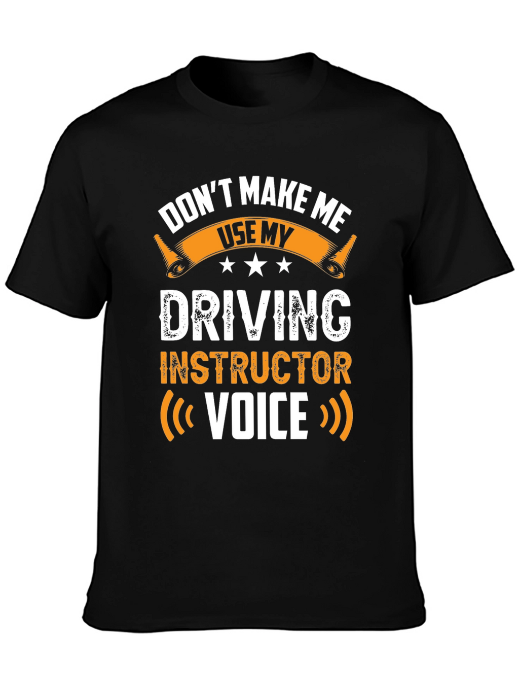 Driving Instructor Voice T-Shirt