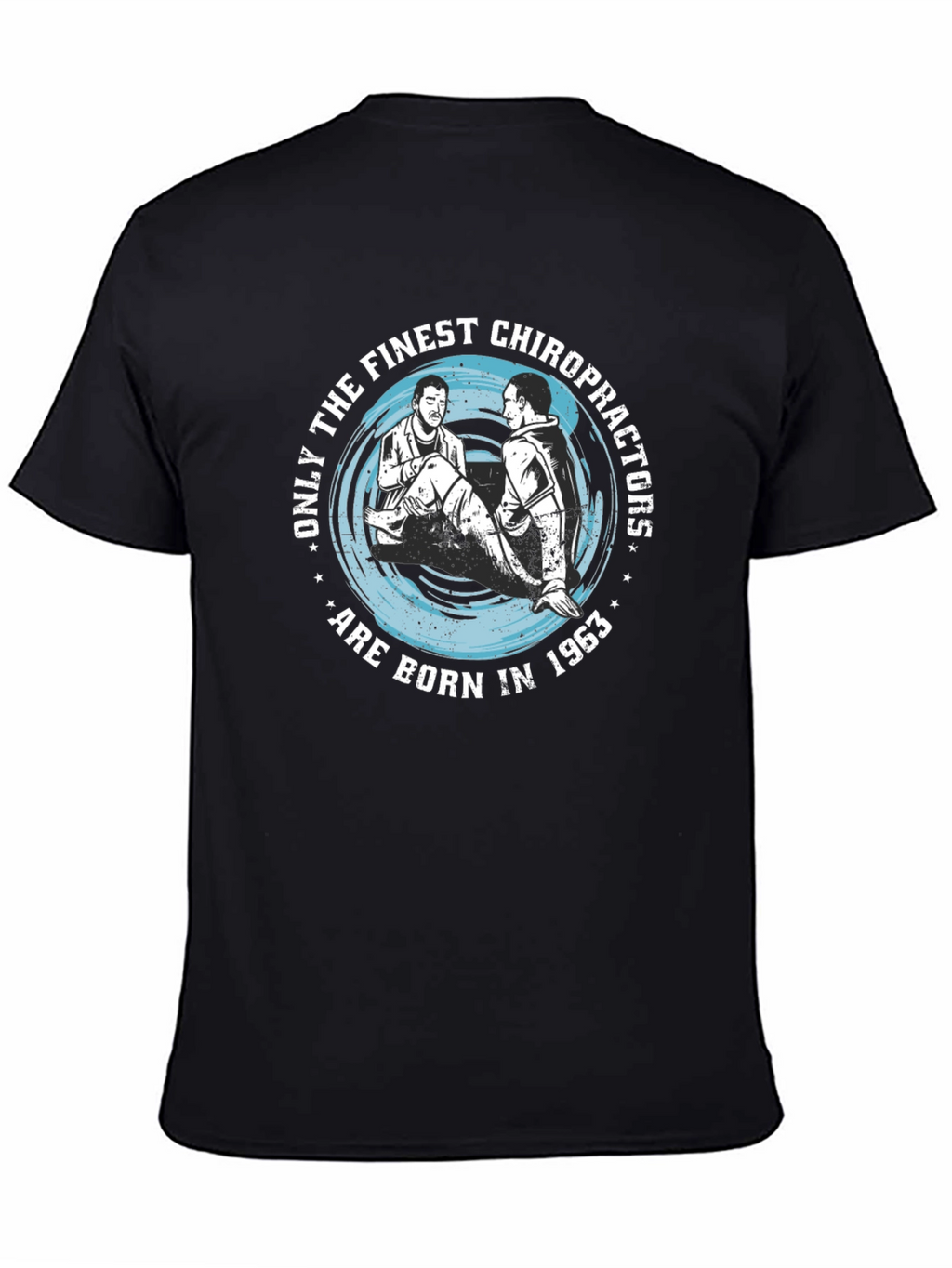 Finest Chiropractors Born In 1963 T-Shirt