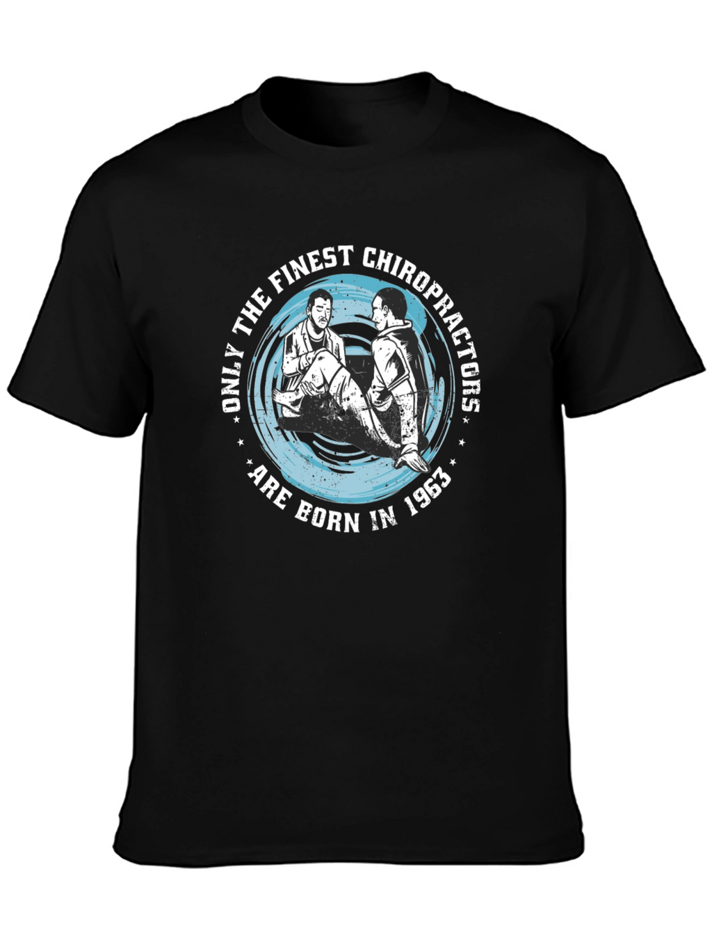 Finest Chiropractors Born In 1963 T-Shirt