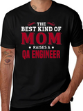Best Kind of Mom - QA Engineer T-Shirt