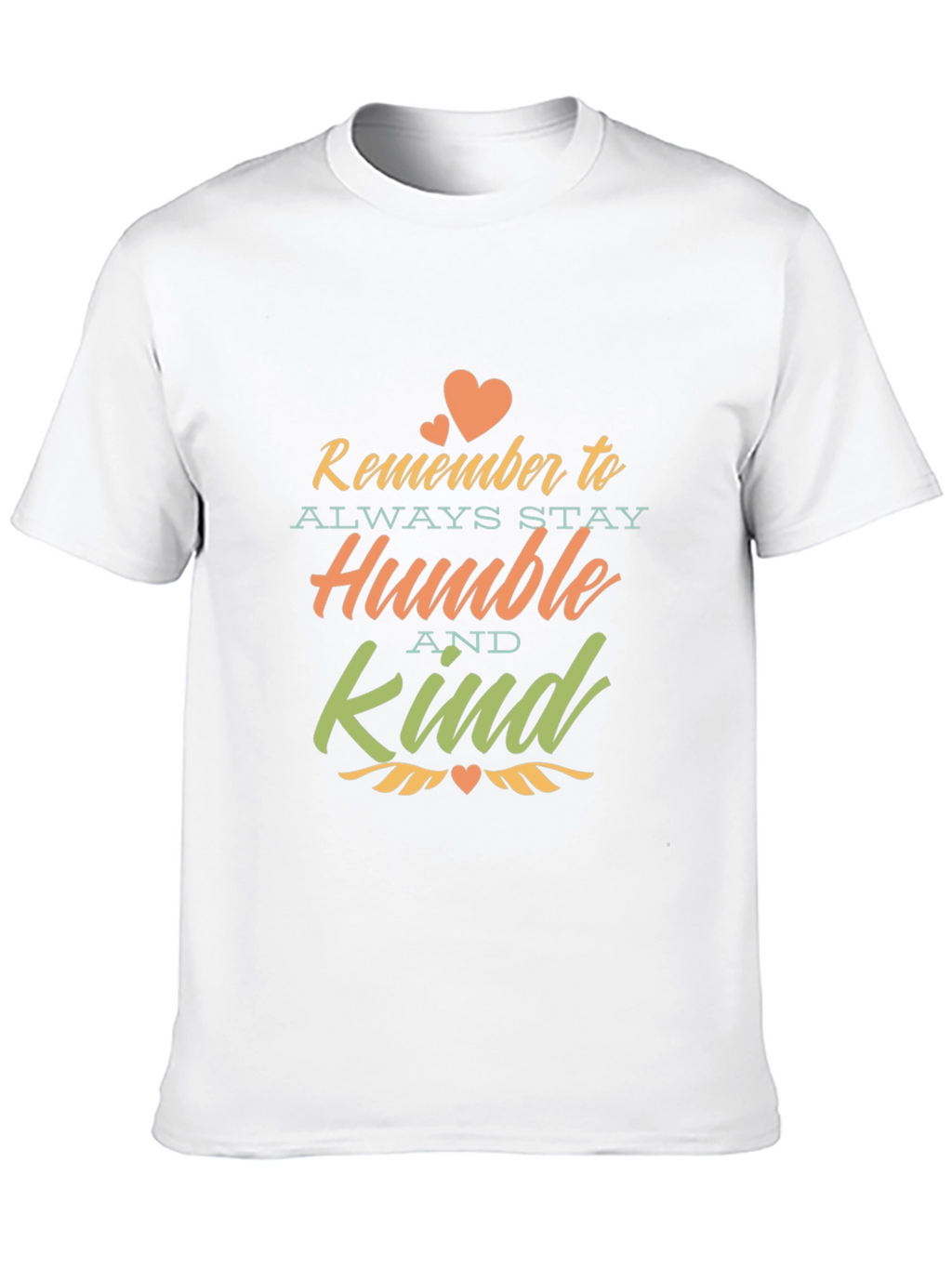 Remember to Stay Humble and Kind - Unisex T-Shirt