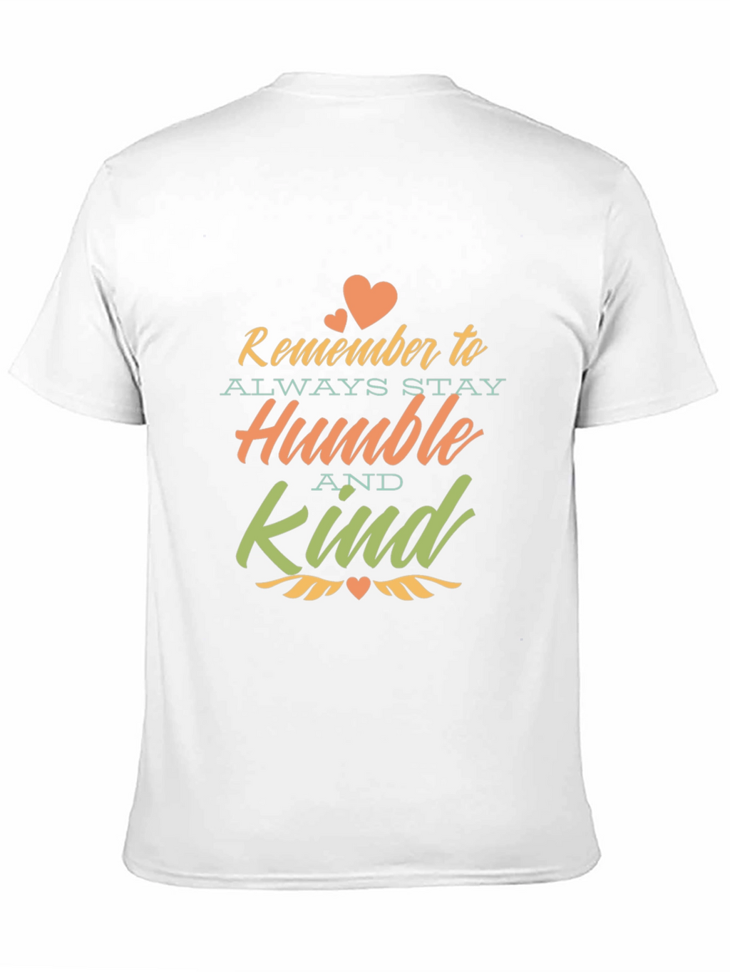 Remember to Stay Humble and Kind - Unisex T-Shirt