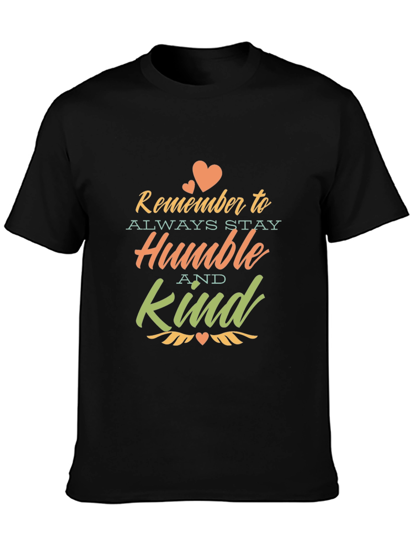 Remember to Stay Humble and Kind - Unisex T-Shirt