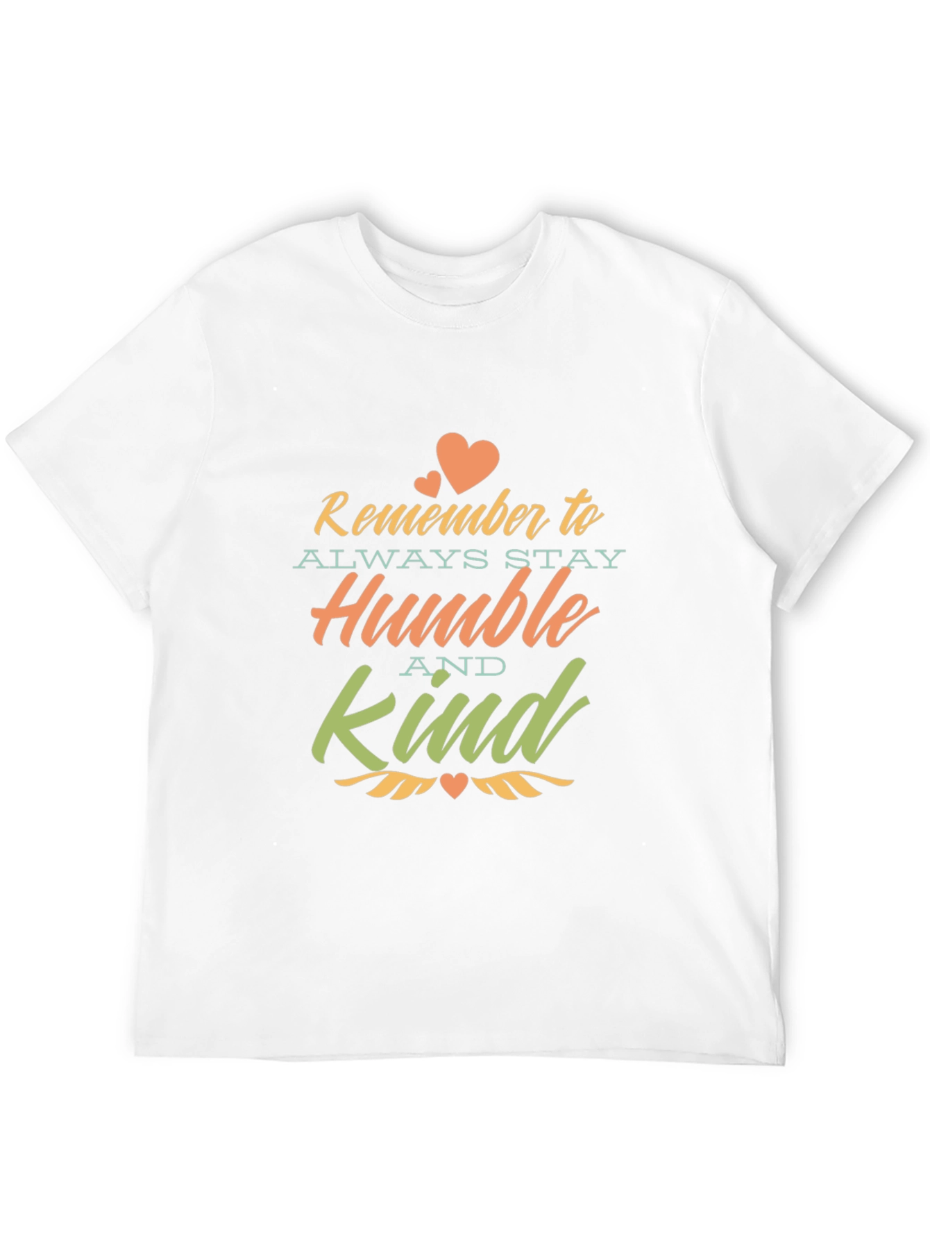 Remember to Stay Humble and Kind - Unisex T-Shirt