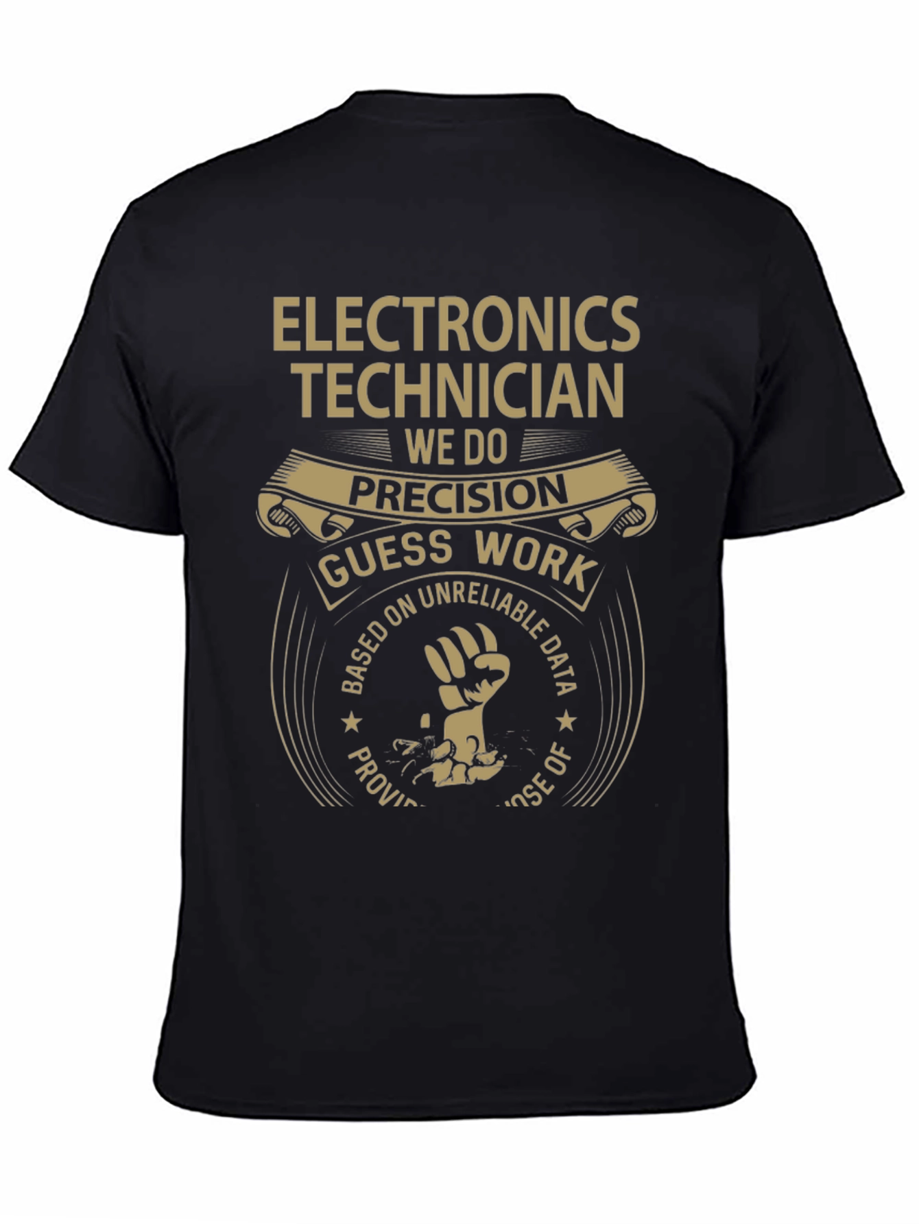 Electronics Technician T-Shirt - Precision Guess Work Design