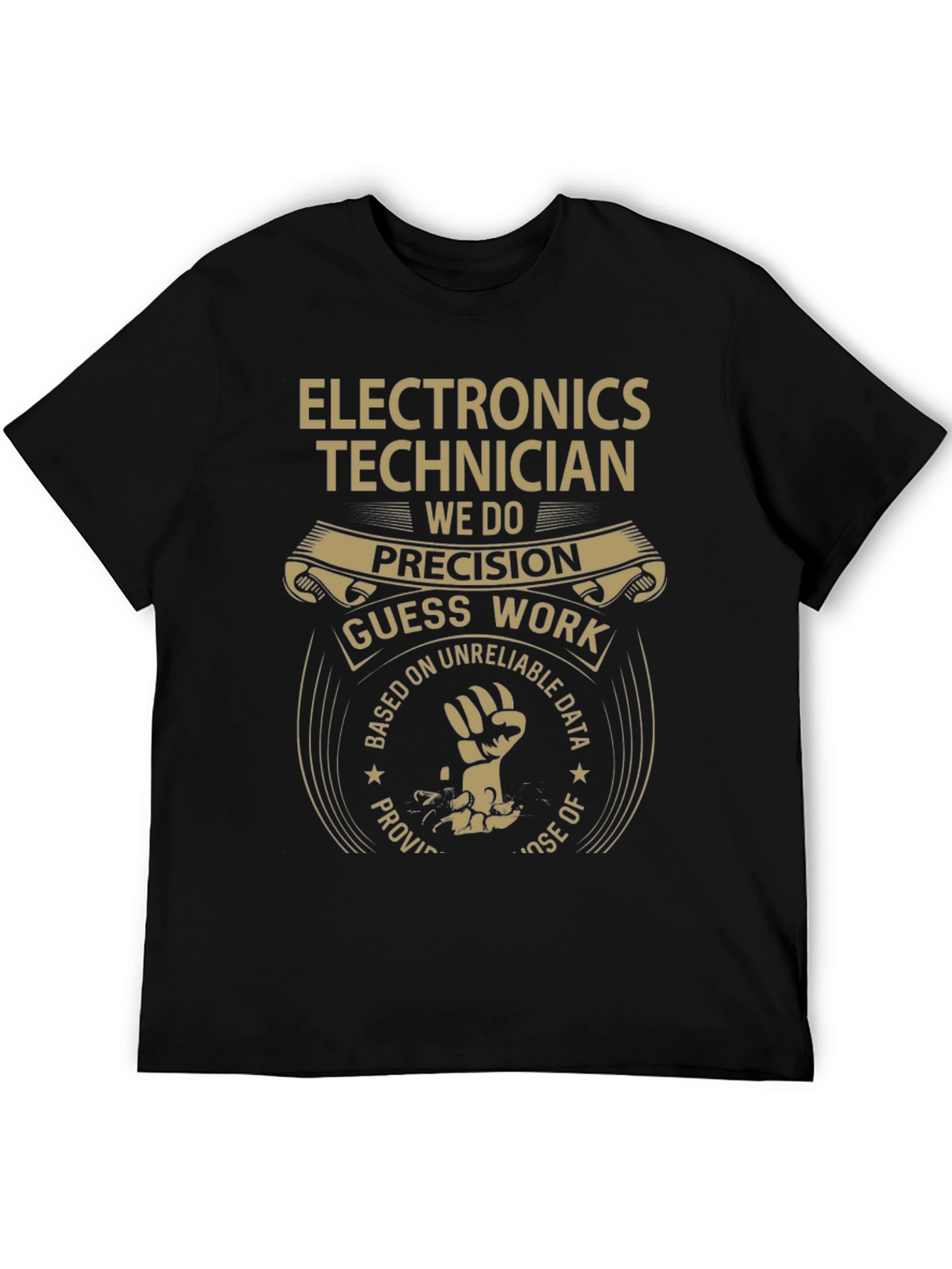 Electronics Technician T-Shirt - Precision Guess Work Design