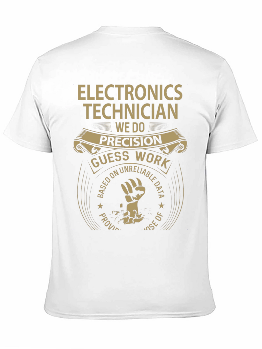 Electronics Technician T-Shirt - Precision Guess Work Design