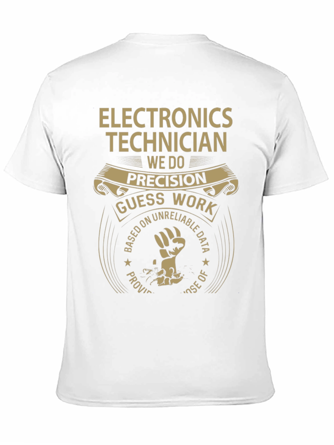 Electronics Technician T-Shirt - Precision Guess Work Design