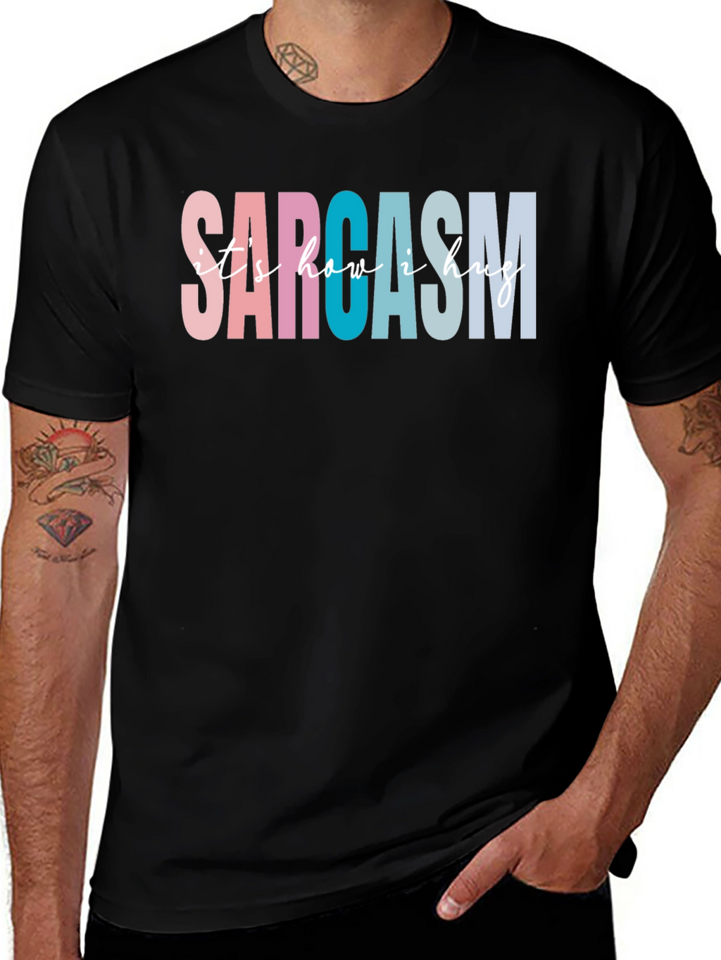Sarcasm Its How I Hug Graphic Tee