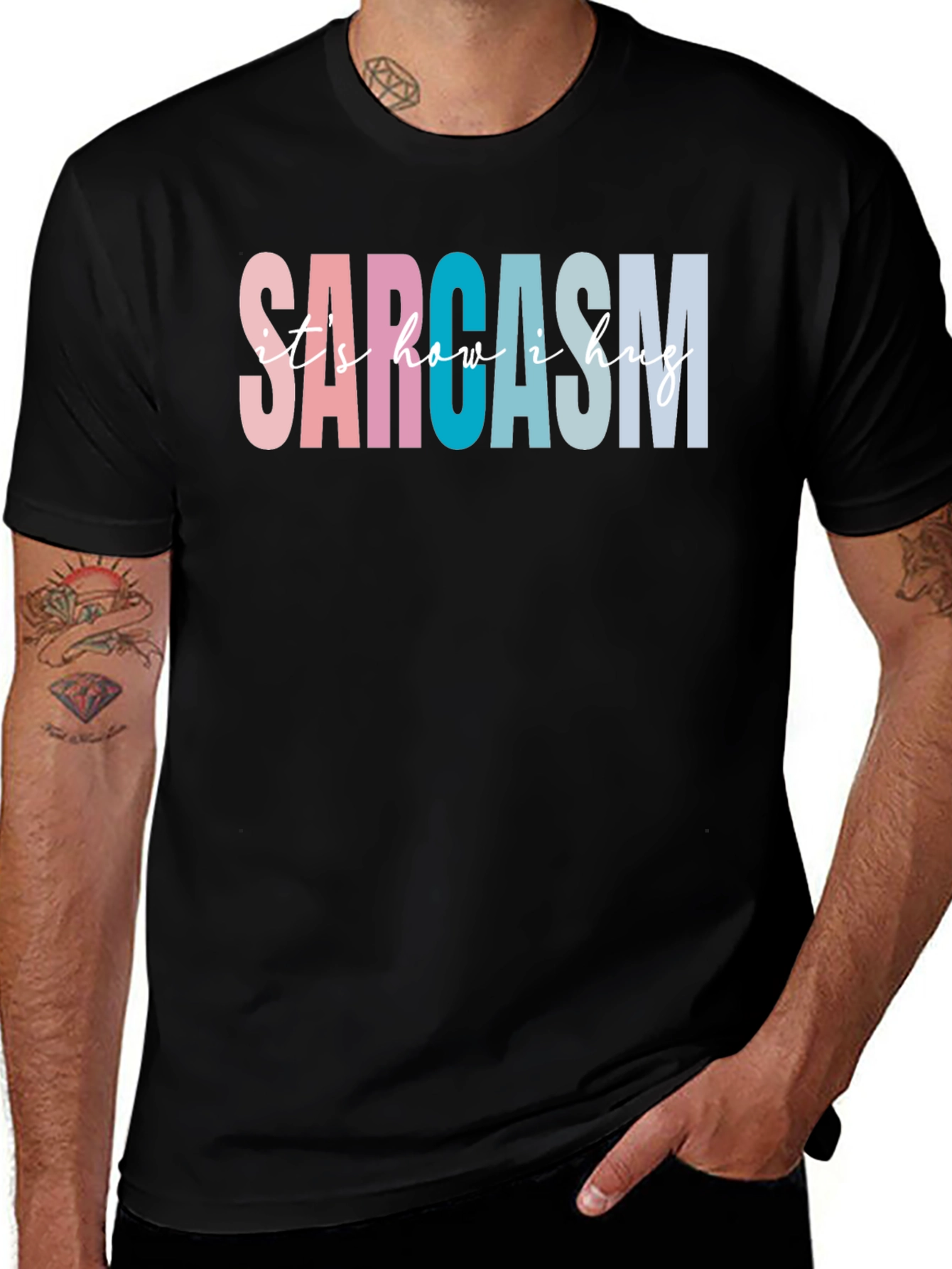 Sarcasm Its How I Hug Graphic Tee
