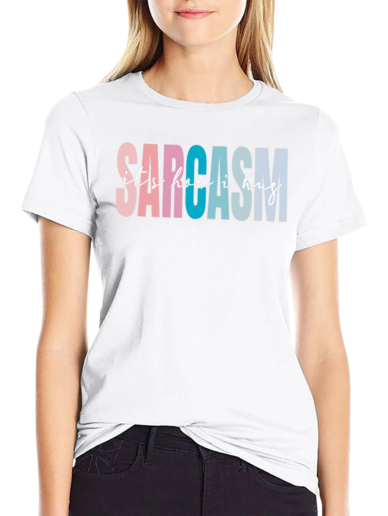 Sarcasm Its How I Hug Graphic Tee