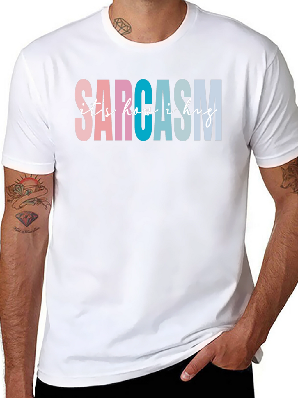 Sarcasm Its How I Hug Graphic Tee