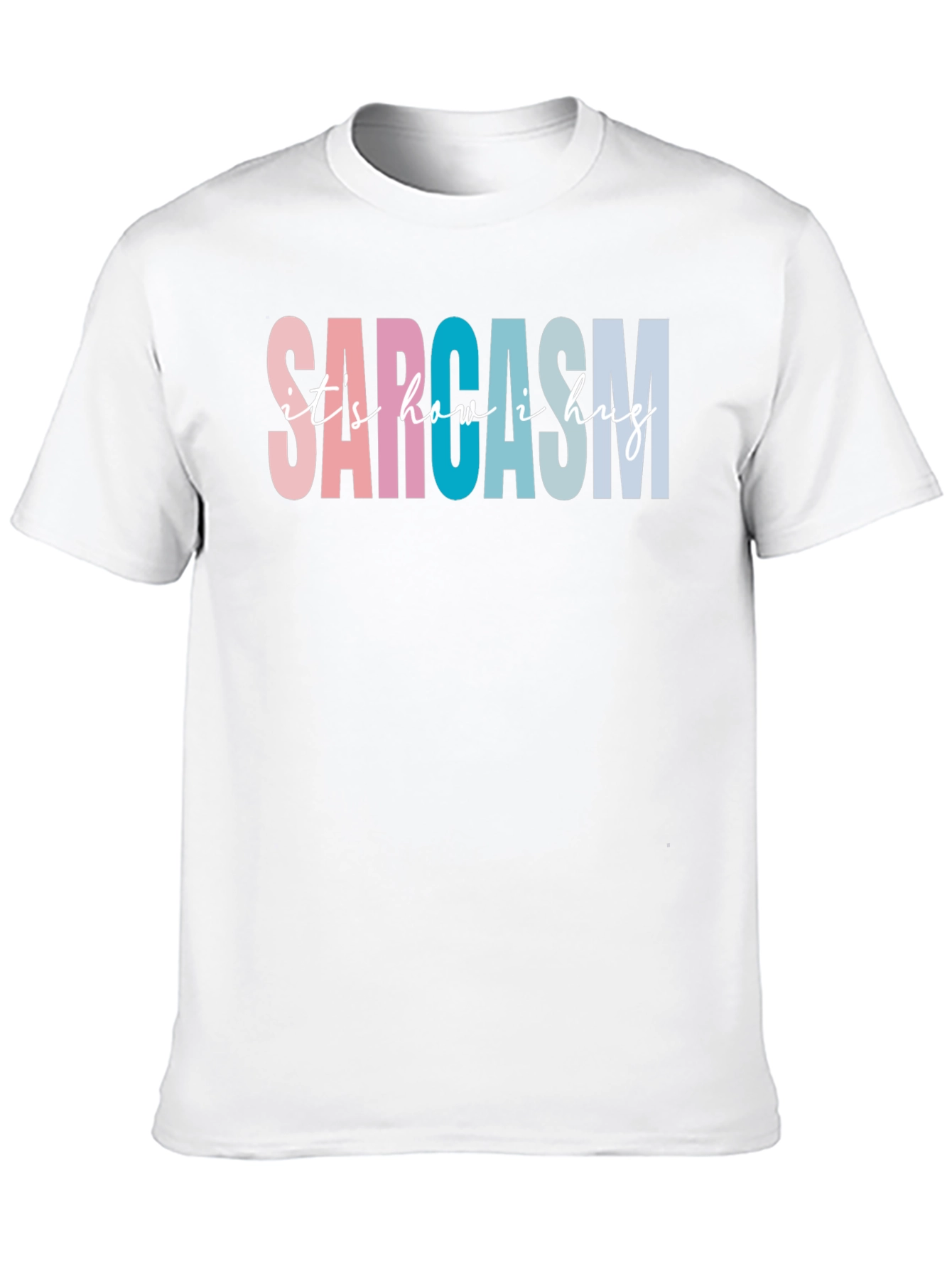 Sarcasm Its How I Hug Graphic Tee
