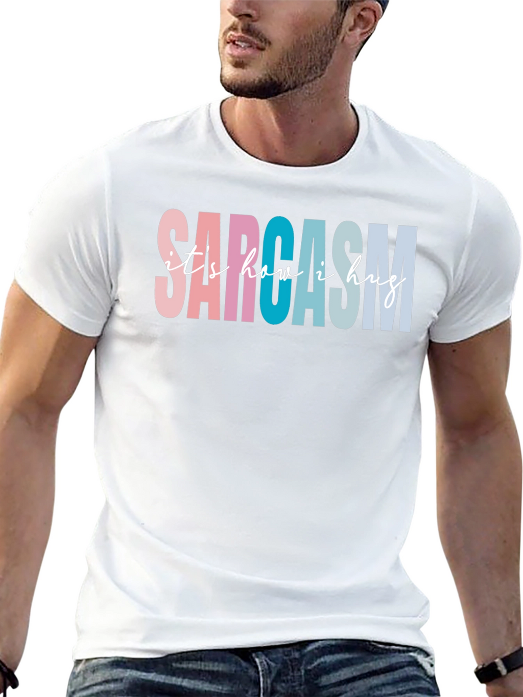 Sarcasm Its How I Hug Graphic Tee
