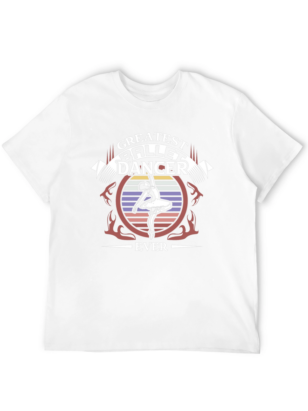 Greatest Ballet Dancer Ever T-Shirt