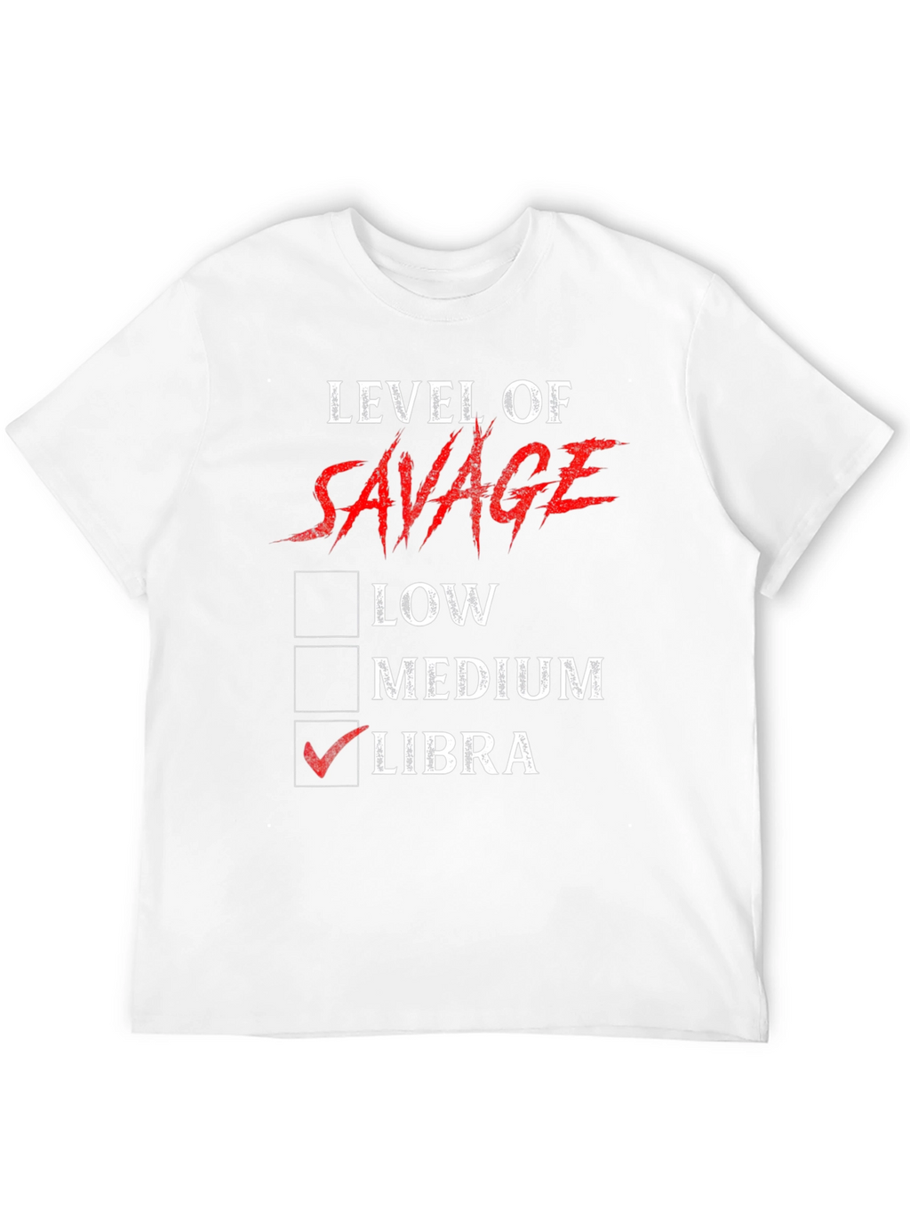 Level of Savage Libra Zodiac Graphic T-Shirt