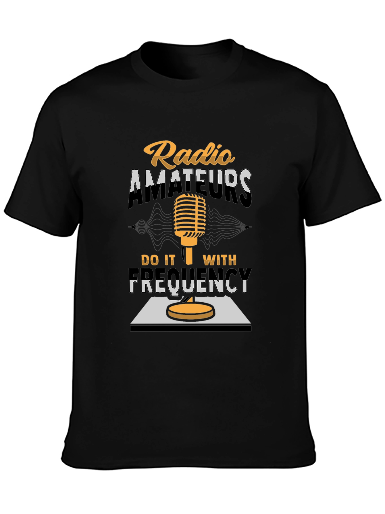 Radio Amateurs Do It With Frequency T-Shirt