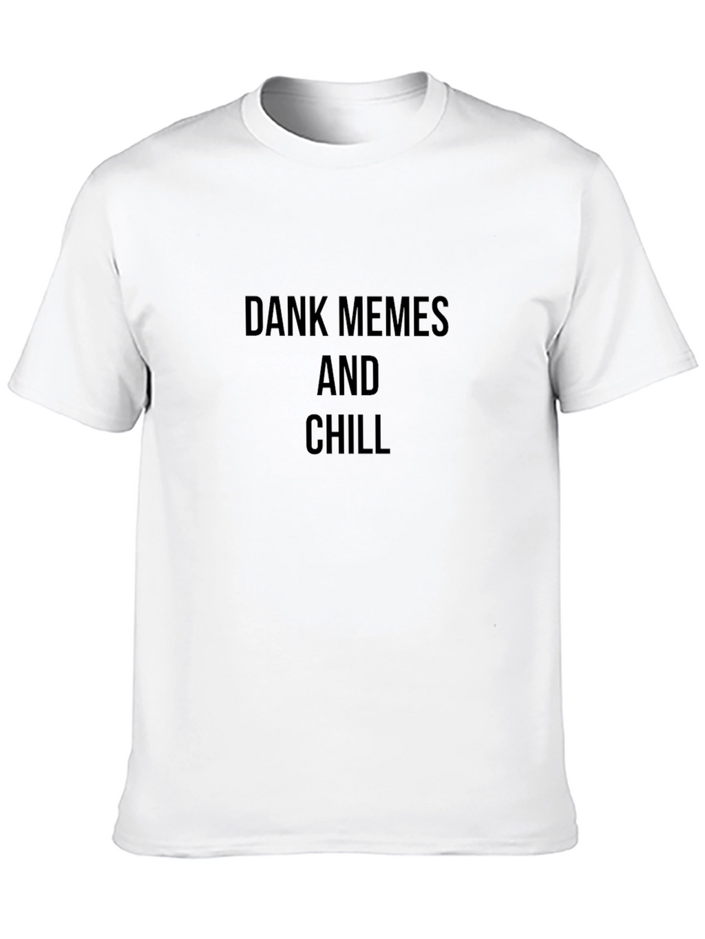 Dank Memes and Chill T-Shirt - Casual Black Tee
