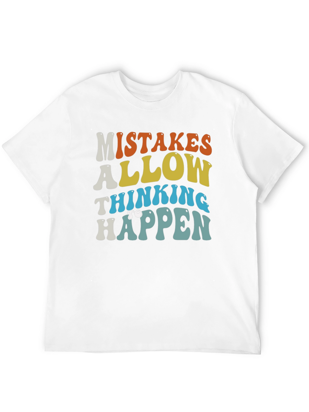Mistakes Allow Thinking to Happen Graphic Tee