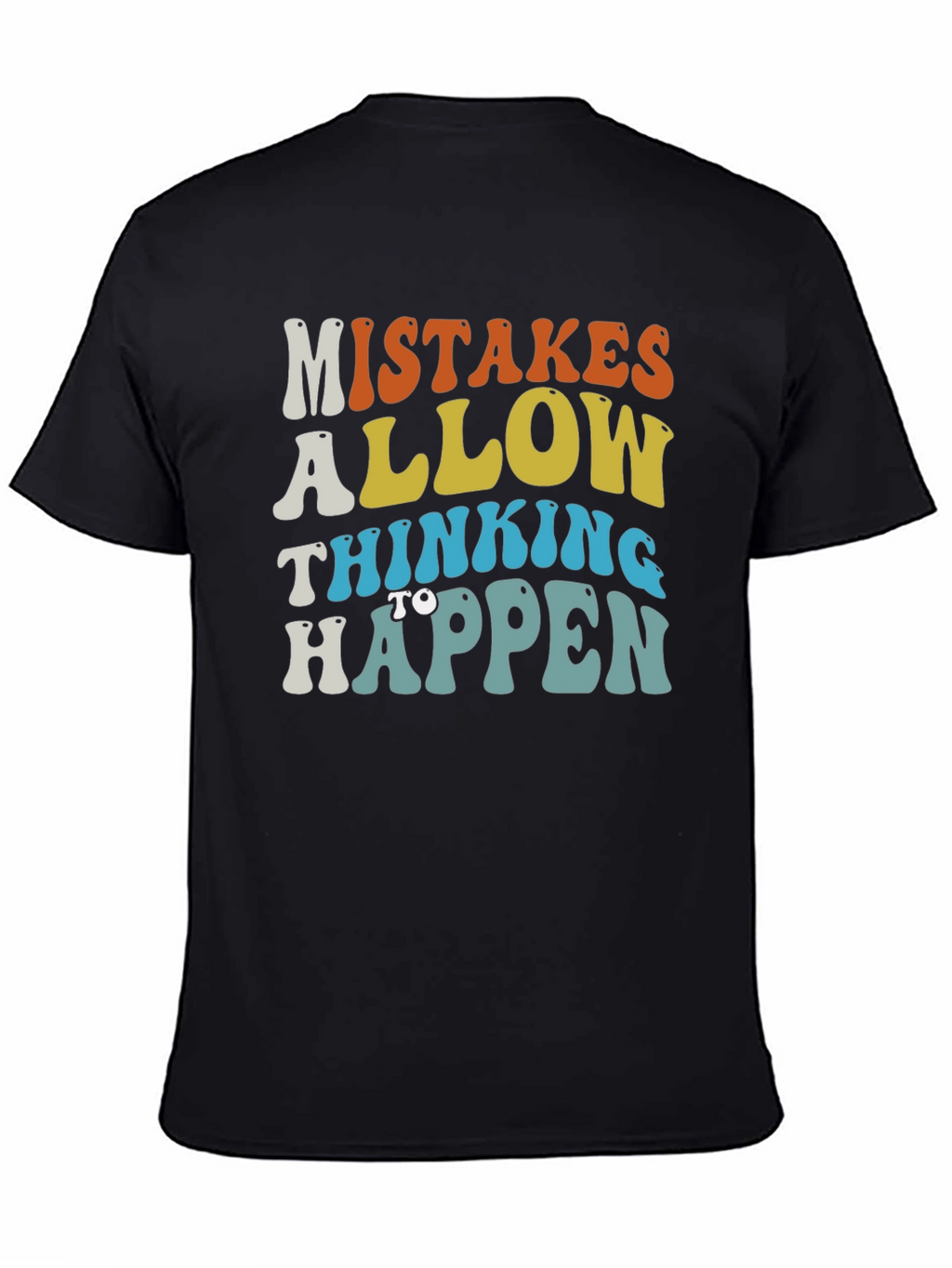 Mistakes Allow Thinking to Happen Graphic Tee