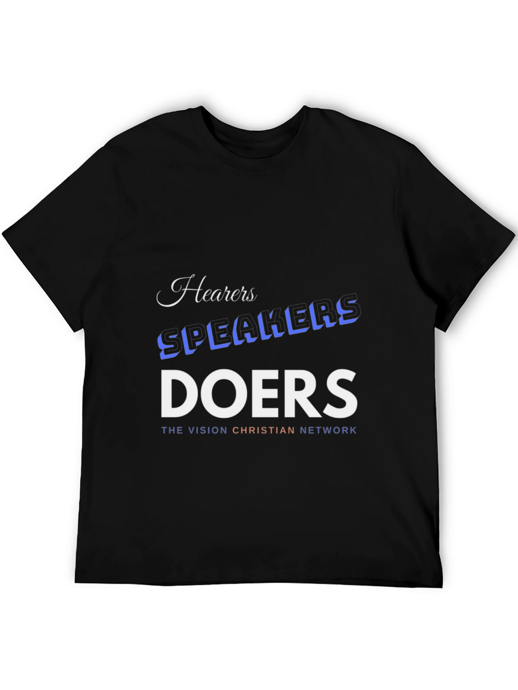 Hearers Speakers Doers Black T-Shirt