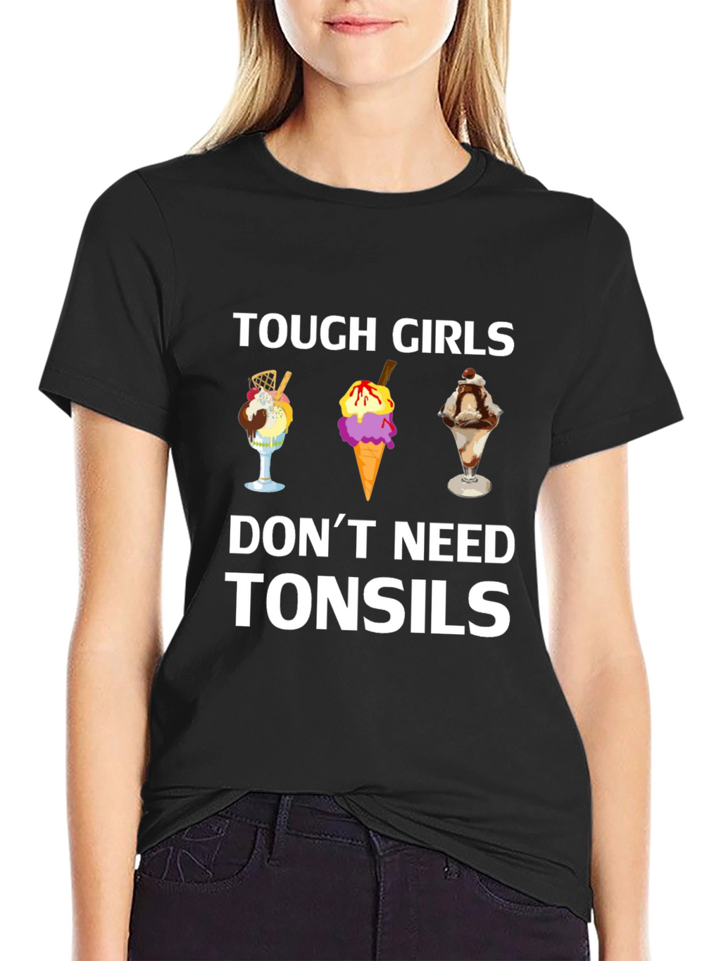 Tough Girls Dont Need Tonsils T-Shirt