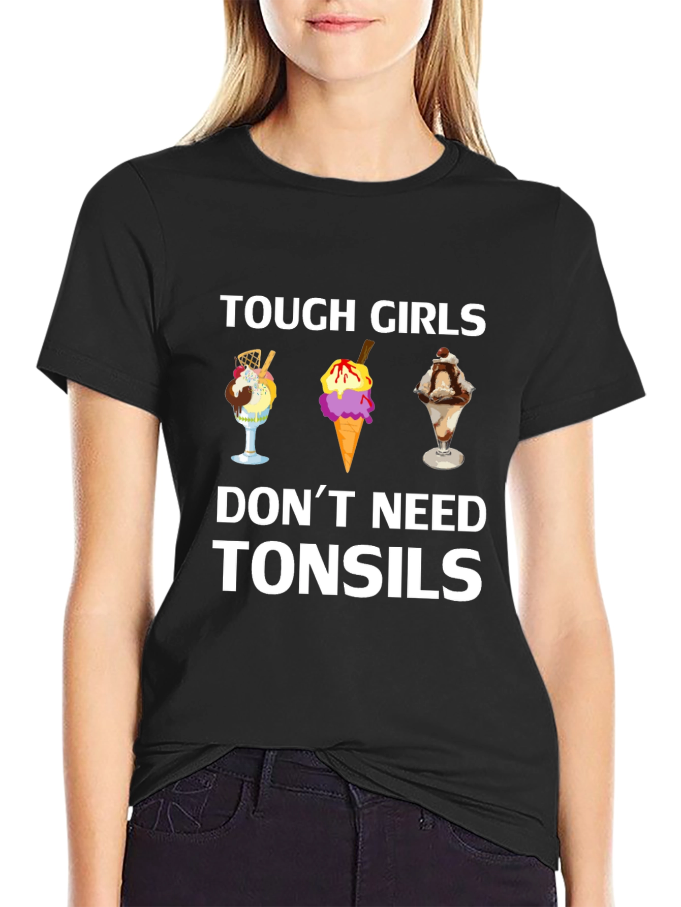 Tough Girls Dont Need Tonsils T-Shirt