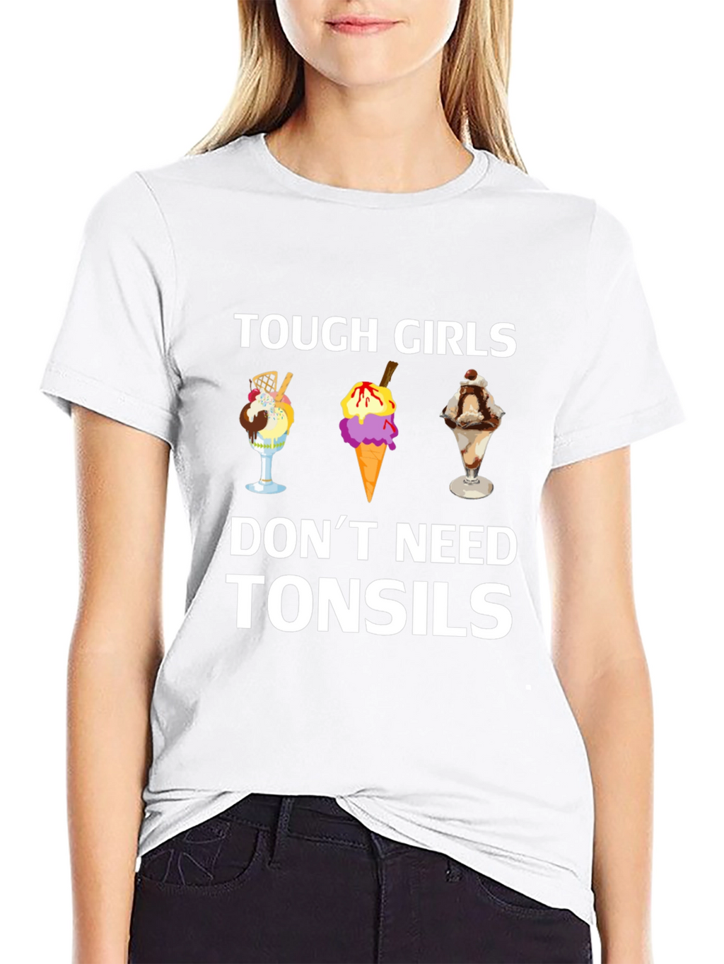 Tough Girls Dont Need Tonsils T-Shirt