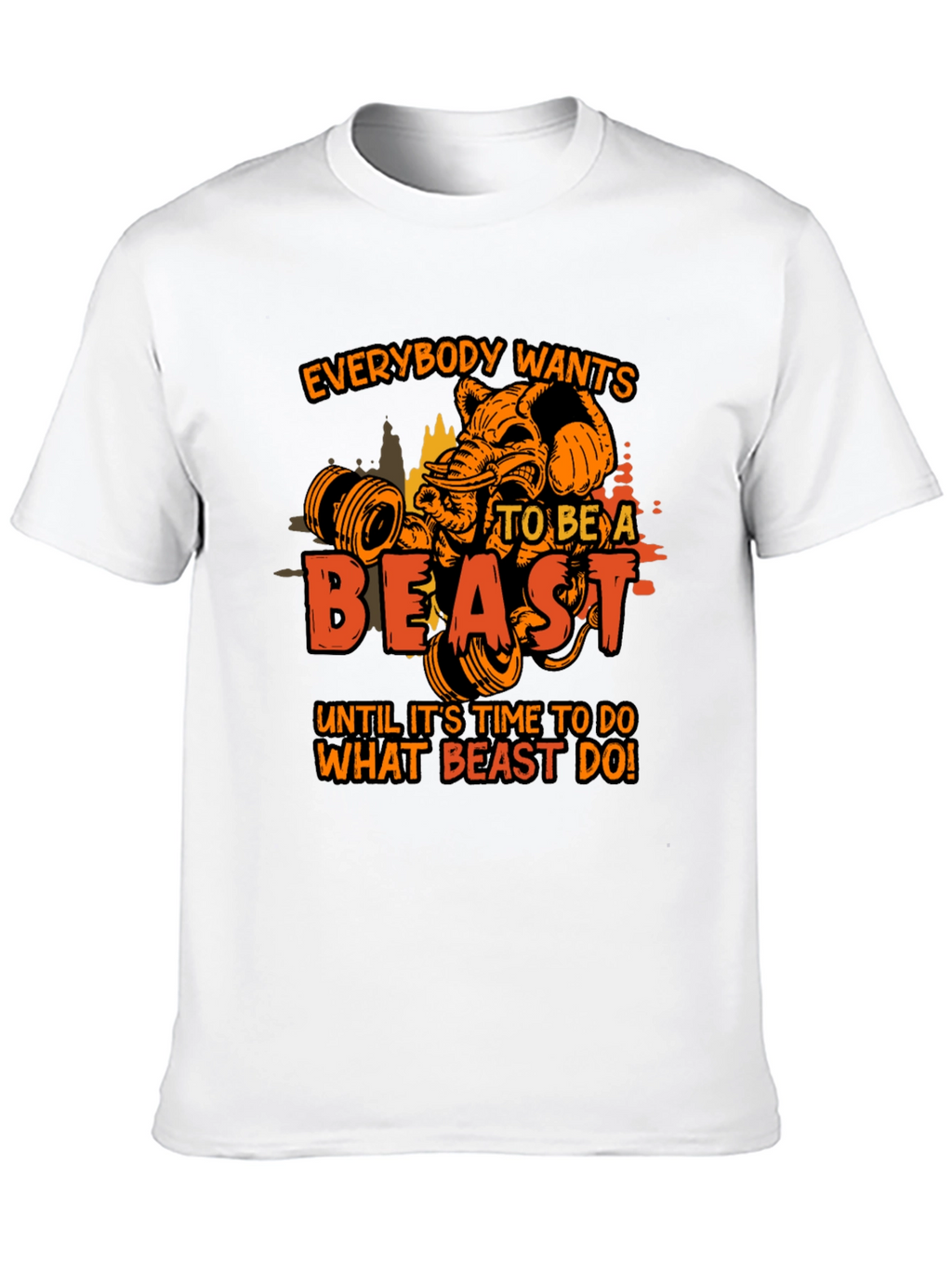 Motivational Gym T-Shirt: Everybody Wants To Be A Beast