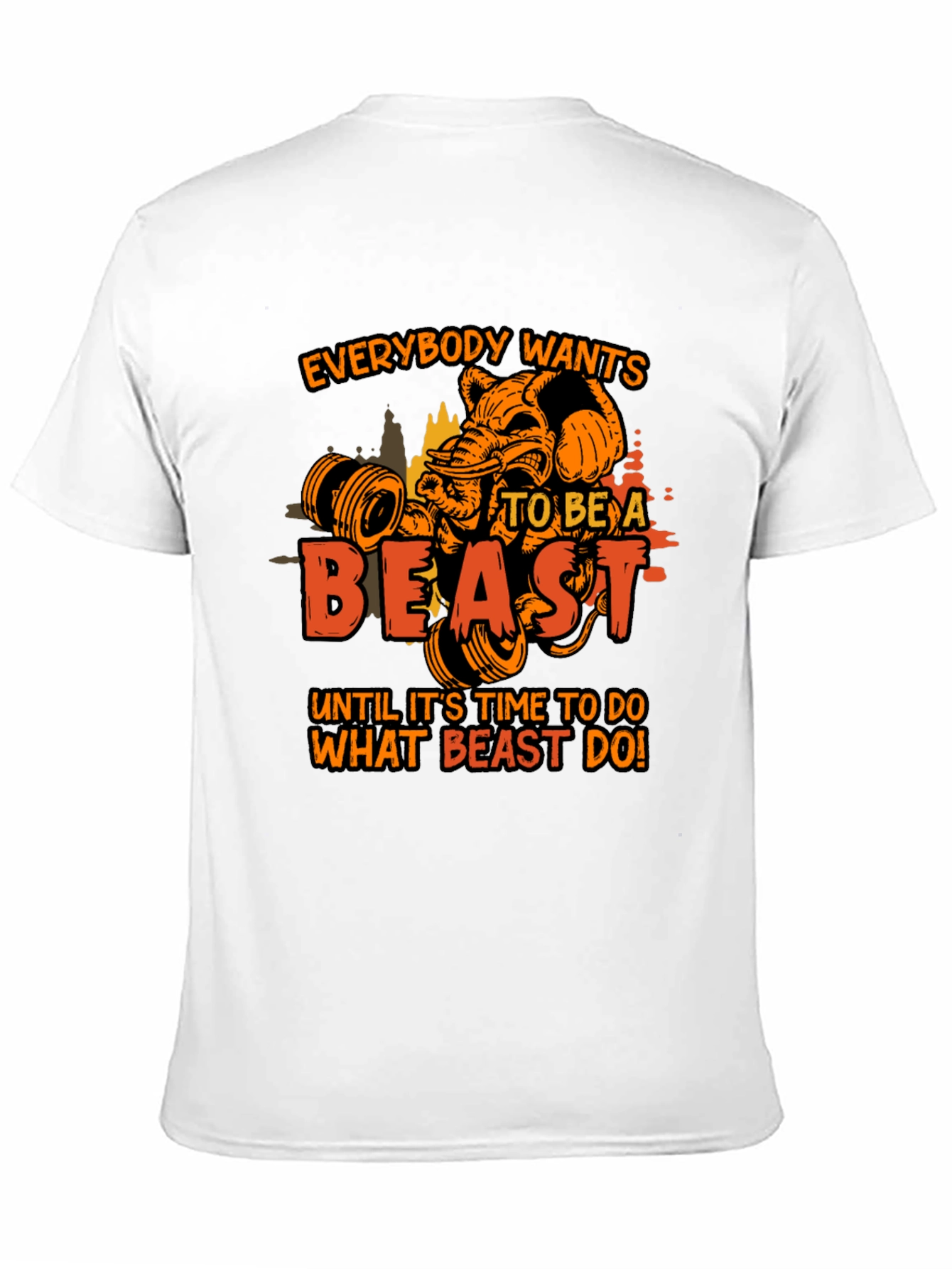 Motivational Gym T-Shirt: Everybody Wants To Be A Beast