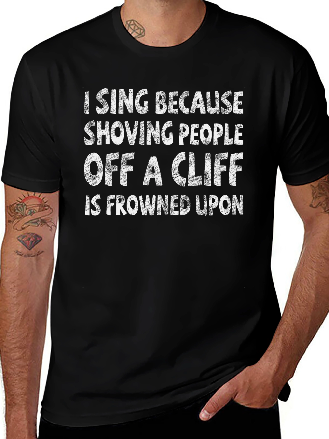 Funny I Sing T-Shirt - Shoving People Off a Cliff