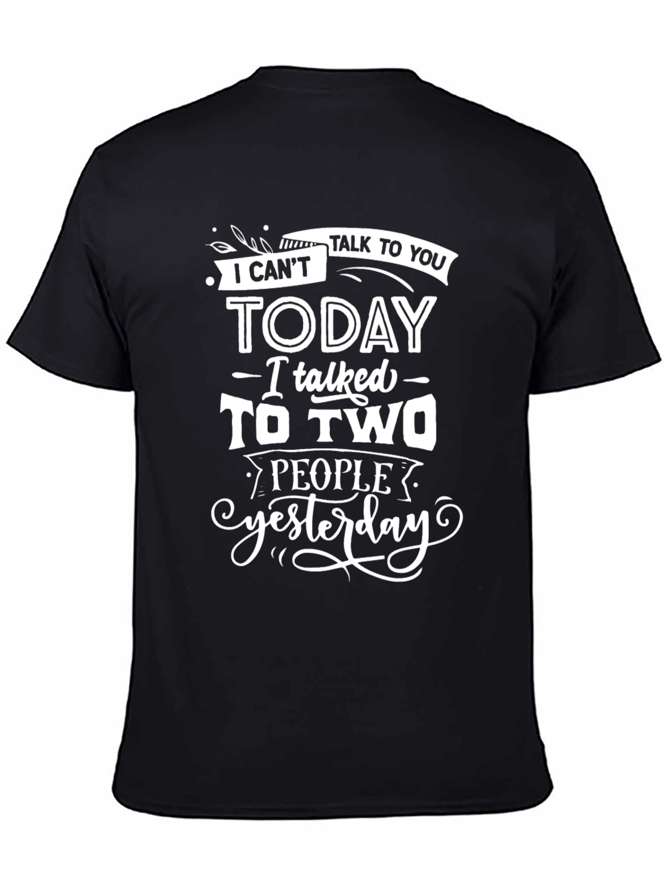 Funny Graphic Tee - I Cant Talk to You Today