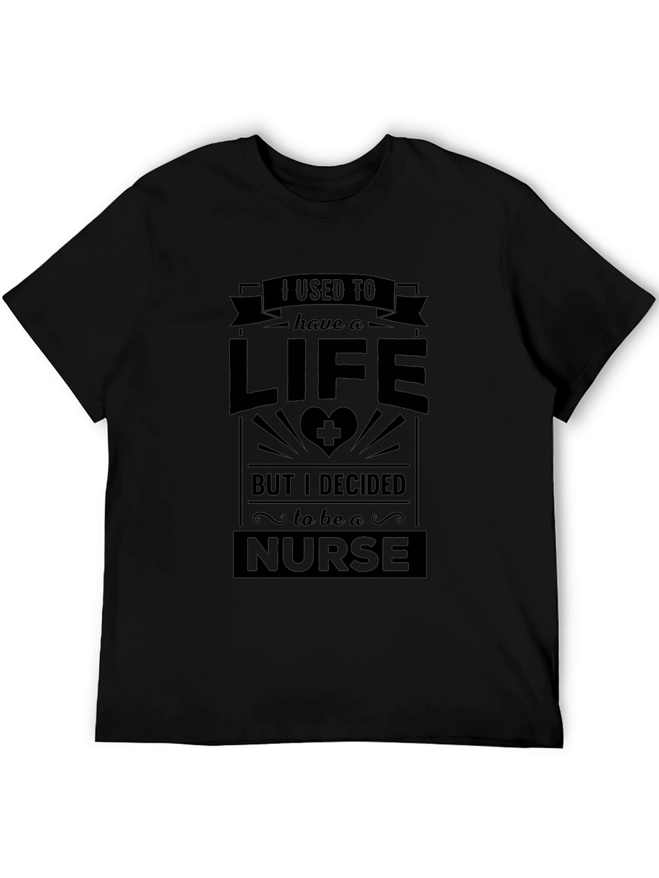 Nurse Life T-Shirt - I Used to Have A Life