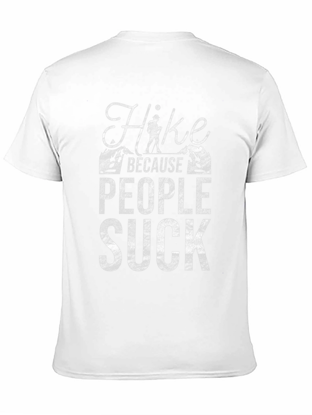 Hike Because People Suck Graphic T-Shirt
