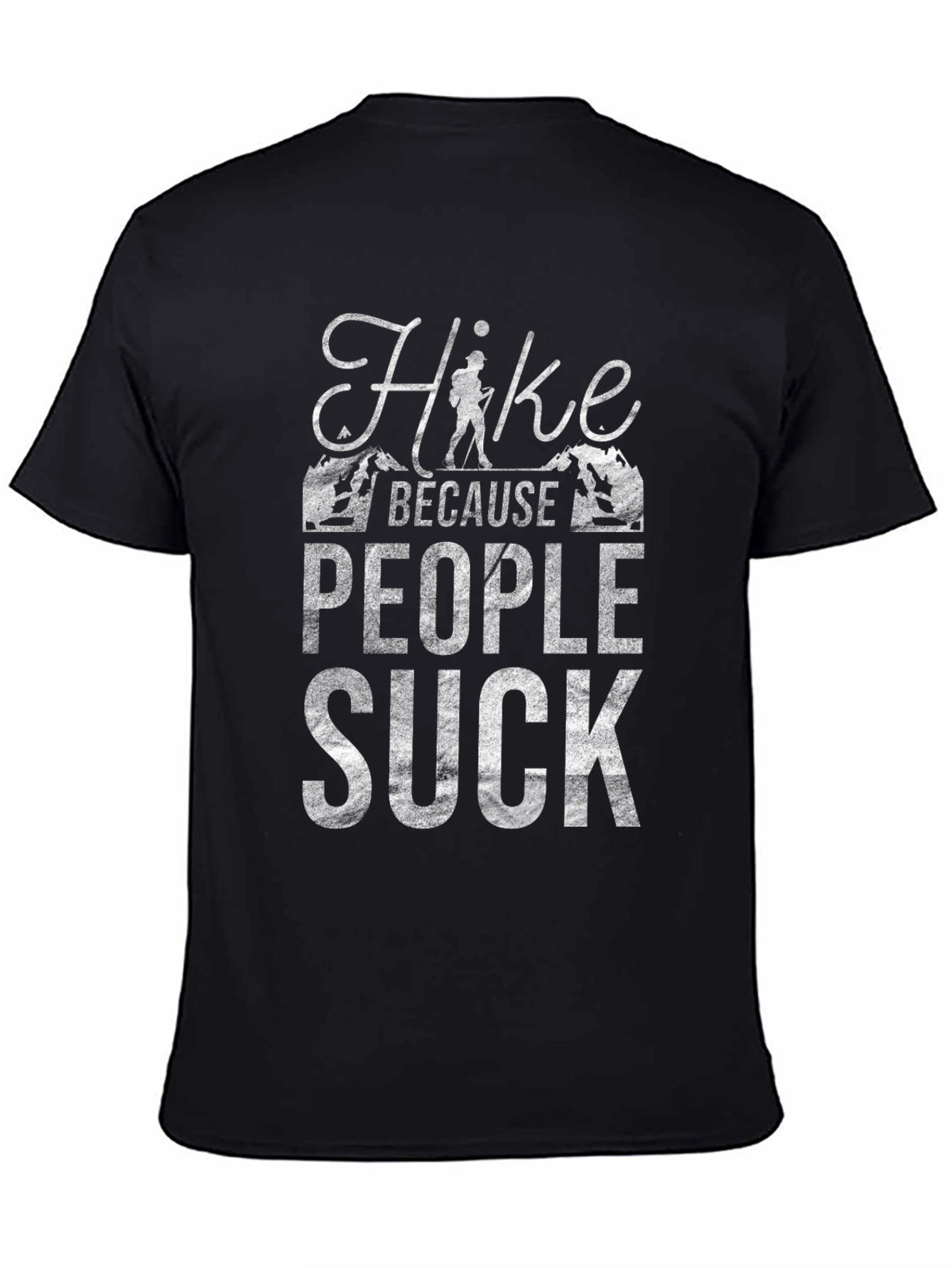 Hike Because People Suck Graphic T-Shirt