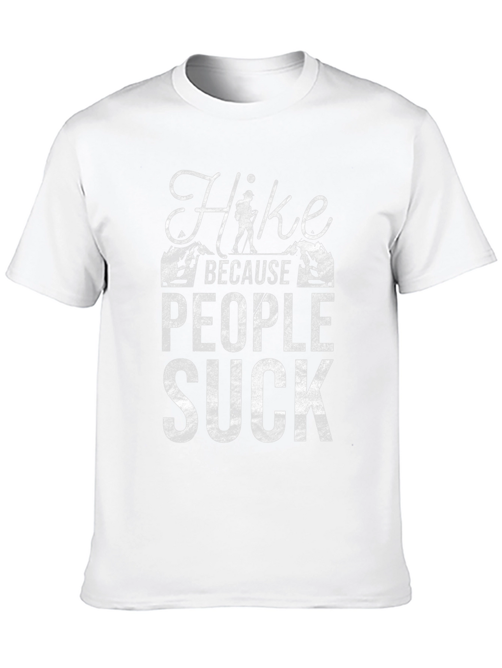Hike Because People Suck Graphic T-Shirt