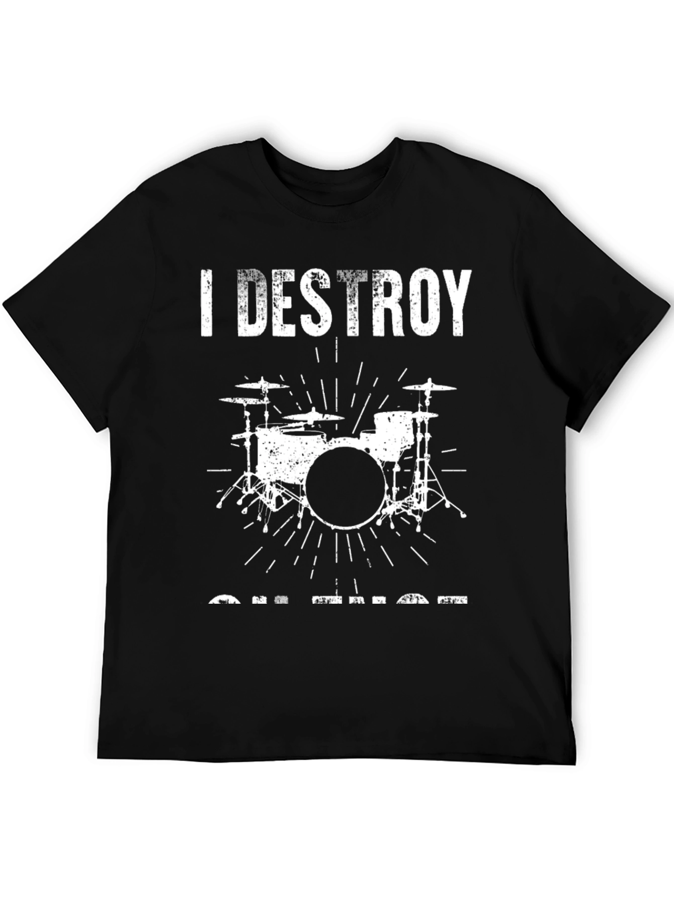 I Destroy On That Drum Set T-Shirt