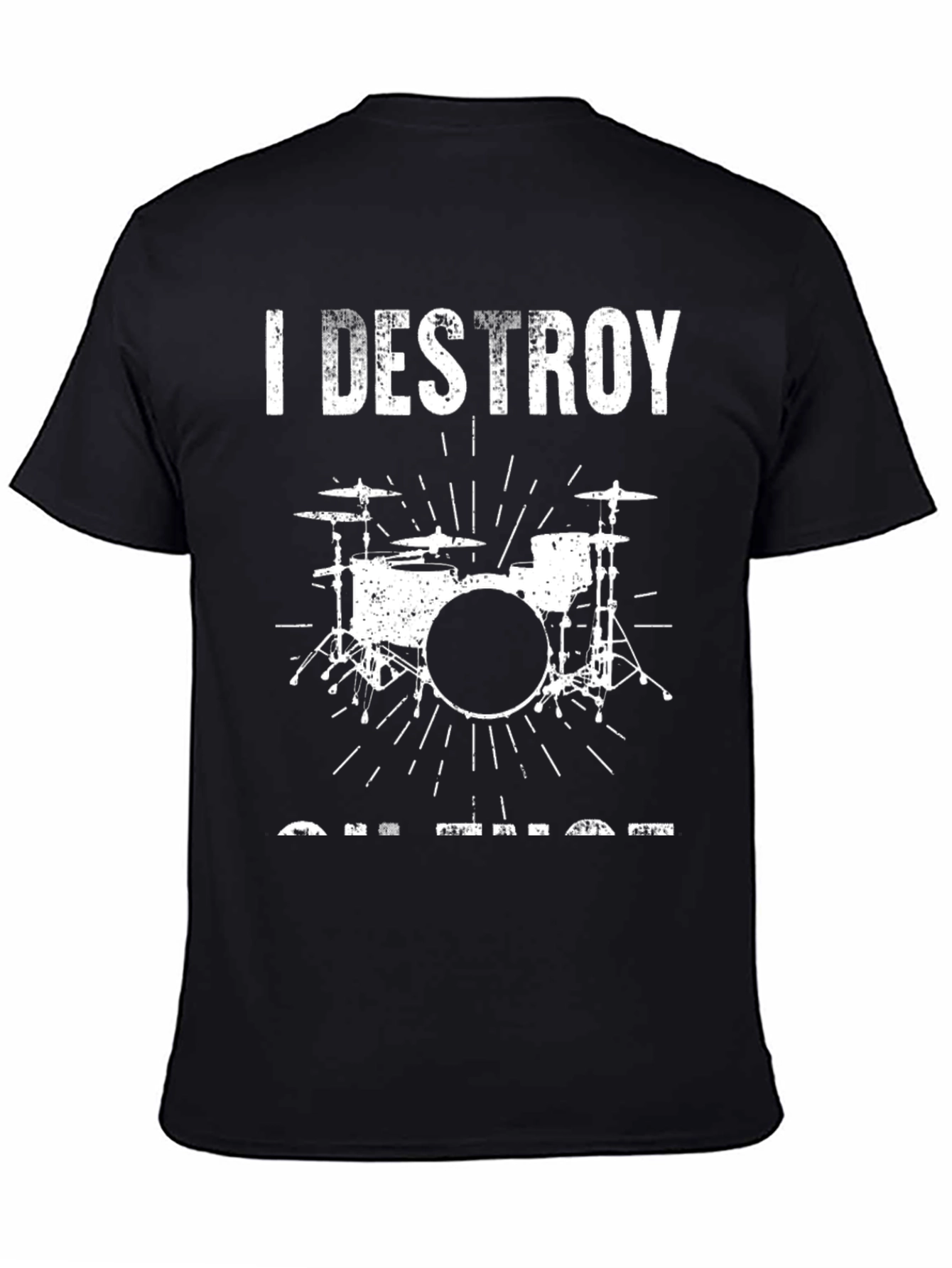 I Destroy On That Drum Set T-Shirt
